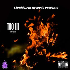 Too Lit (Explicit)