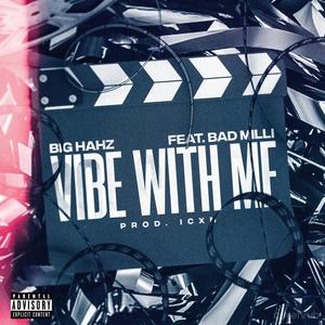 Vibe With Me (feat. Bad Milli) (Explicit)
