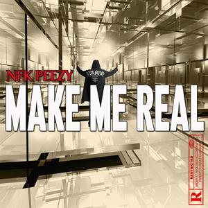 Make Me Real (Explicit)