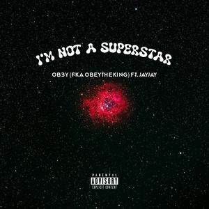 I'm Not A Superstar (feat. JayJay) [Explicit]