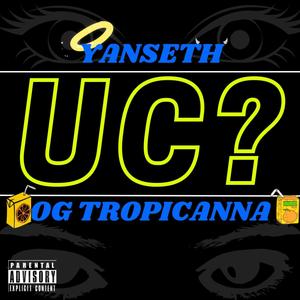 UC? (feat. OG TROPICANNA) [Explicit]