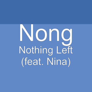 Nothing Left (feat. Nina)