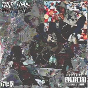 That Time (Explicit)