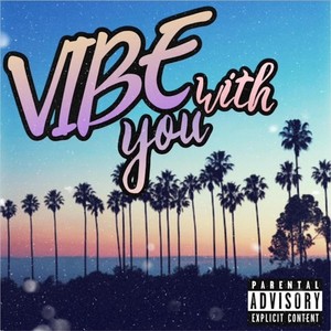 Vibe with You (feat. Bndrx) [Explicit]