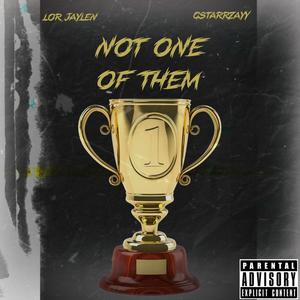 Not One Of Them (Explicit)