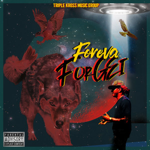 Foreva Forgei (Explicit)