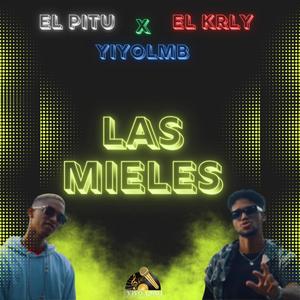 Las Mieles (feat. El pitu & El Krly)