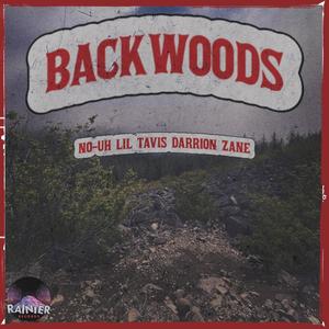 Backwoods (feat. No-uh & Lil Tavis) (Explicit)