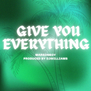 Give You Everything