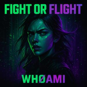 Fight or Flight