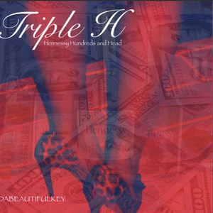 Triple H(Hennessy Hundreds and Head)