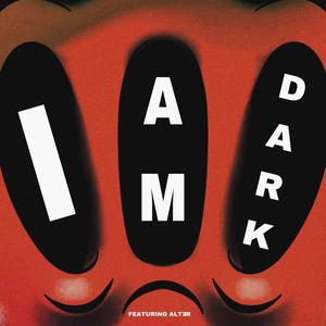 i am dark (feat. ALTER)