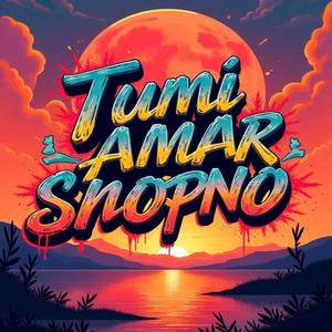 TUMI AMAR SHOPNO (Explicit)