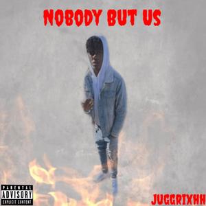 Nobody but Us (Explicit)