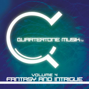 Quartertone Musik Vol. 4 - Fantasy & Intrigue