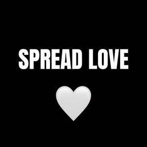 Spread Love (Explicit)