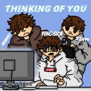 Thinking of You (feat. Slxrppy & mannyily) (Explicit)