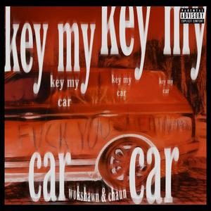 key my car (feat. chaun) [Explicit]