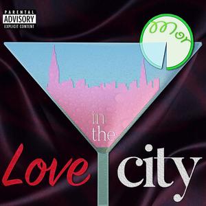 Love In The City (Explicit)