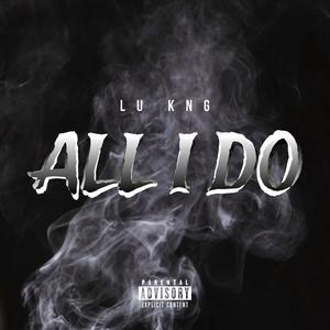 All I Do (Explicit)