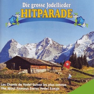 Die grosse Jodellieder Hitparade