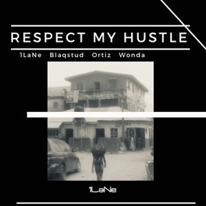 RESPECT MY HUSTLE!