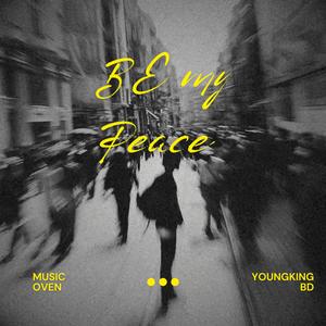 Be My Peace (Explicit)