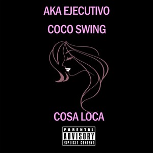 Cosa Loca (feat. Coco Swing)