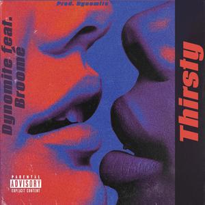 Thirsty (feat. Broomé) [Explicit]