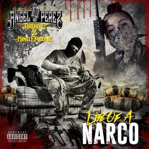 Life Of A Narco(feat. David C & King Capone) (Explicit)