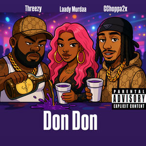 Don Don (feat. Threezy & Laady Murdaa) (Explicit)