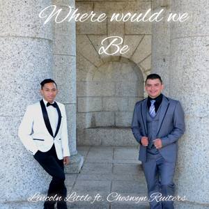 Where Would We Be (feat. Cheswyn Ruiters)