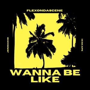 Wanna Be Like (feat. Jerzdakid & Hi im ape) [Explicit]