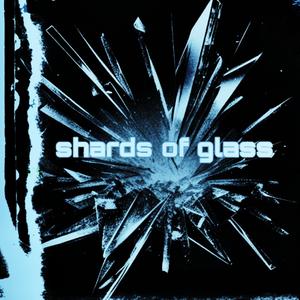 Shards Of Glass (feat. xnti) (Explicit)