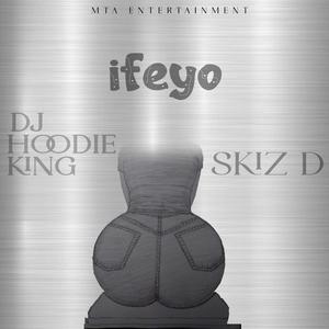 Ifeyo (feat. Skiz D) [Explicit]