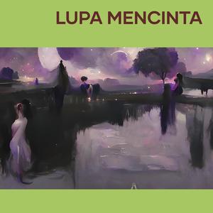 lupa mencinta