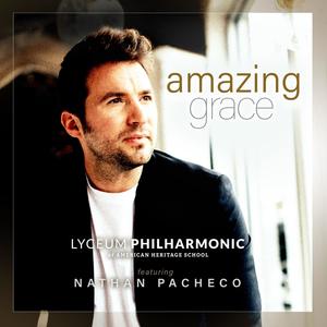 Amazing Grace, My Chains Are Gone (feat. Nathan Pacheco)