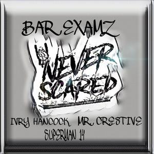 NEVER SCARED (feat. Ivry hancock, MR CRE8TIVE & DJ PAIN 1) [Explicit]