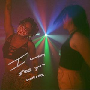 I Wanna See You Move (feat. Leethal -The Poet & STNTN) (Explicit)