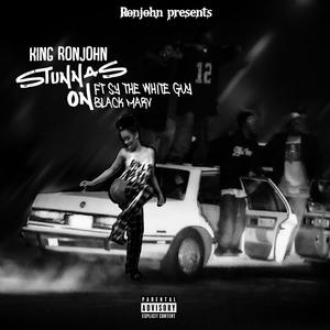 Stunna's ON (feat. Sy, Tha whiteguy & Black Marv) [Explicit]