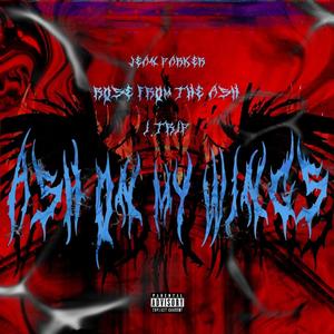 ASH ON MY WINGS (feat. I.Trip) (Explicit)