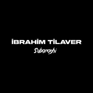 İbrahim Tilaver (Explicit)