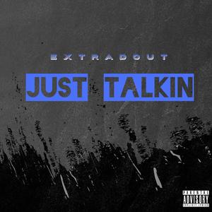 Just Talkin (Explicit)