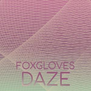 Foxgloves Daze