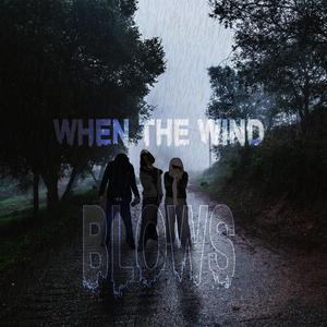 when the wind blows (Explicit)