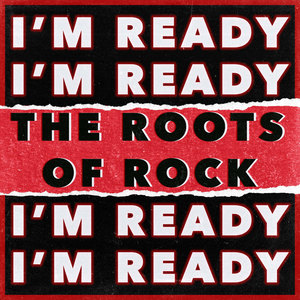 I'm Ready (The Roots of Rock)