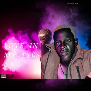 Love in My Eyes (Explicit)