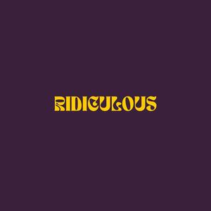 Ridiculous (Explicit)