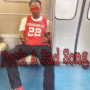 Fvck A Sad Song (Explicit)