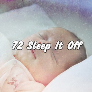 72 Sleep It Off